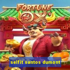 selfit santos dumont